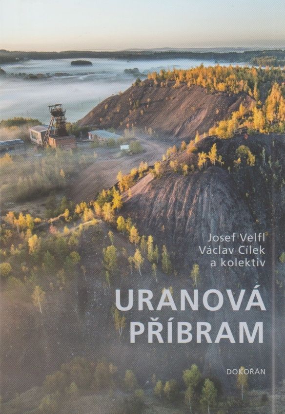Uranová Příbram (Josef Velfl, Václav Cílek a kolektiv)