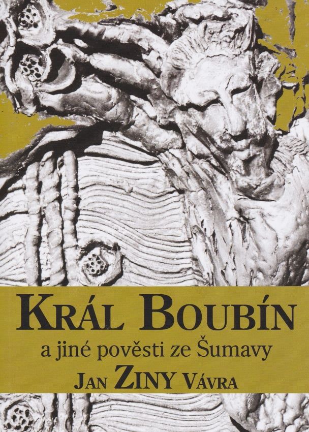 Král Boubín a jiné pověsti ze Šumavy (Jan Ziny Vávra)
