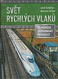 Svět rychlých vlaků - Od parních rekordmanů po maglev.