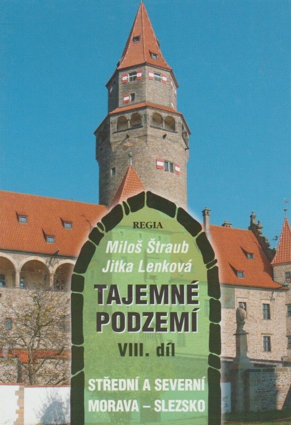 Antikvariát - Tajemné podzemí - VIII. díl Střední a severní Morava - Slezsko (Miloš Štraub, Jitka Lenková)