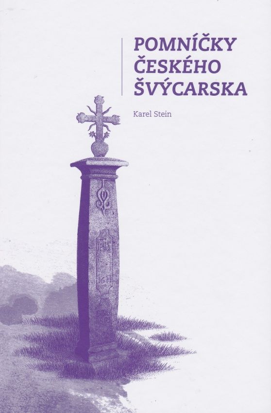 Pomníčky Českého Švýcarska (Karel Stein)