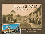 Jílové u Prahy včera a dnes.