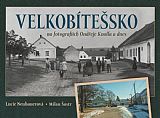 Velkobítešsko na fotografiích Ondřeje Knolla a dnes. Velkobíteško na fotografiích Ondřeje Knolla a dnes (Lucie Neubauerová, Milan Šustr)