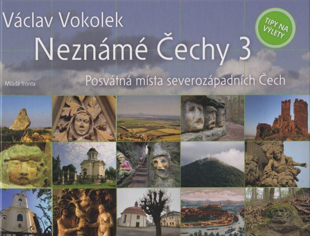 Neznámé Čechy 3 - Posvátná místa severozápadních Čech (Václav Vokolek)
