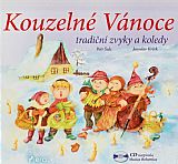 Kouzelné Vánoce - tradiční zvyky a koledy vč. CD.