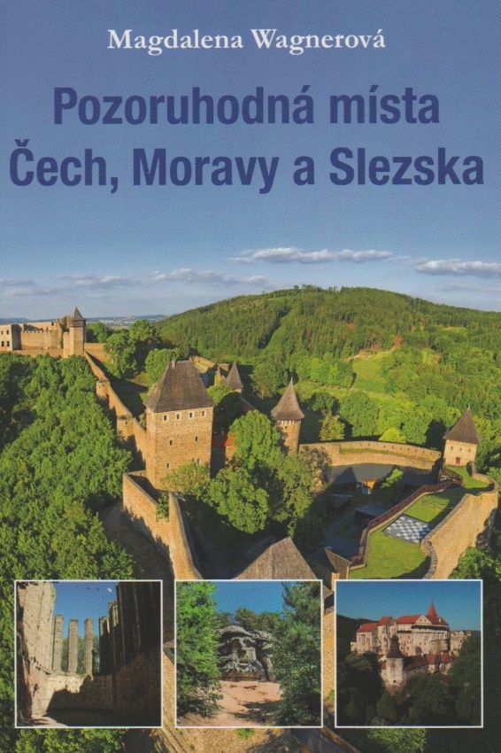 Pozoruhodná místa Čech, Moravy a Slezska (Magdalena Wagnerová)