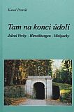 Tam na konci údolí - Jelení Vrchy, Hirschbergen, Hiršperky.