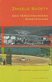 Zmizelé Sudety (5. vydání - 2007).