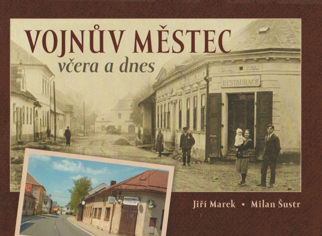 Vojnův Městec včera a dnes (Jiří Marek, Milan Šustr)