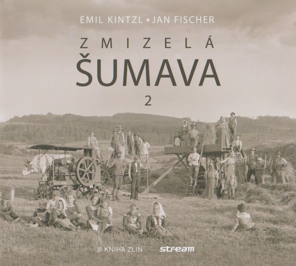 Zmizelá Šumava 2 (Emil Kintzl, Jan Fischer)