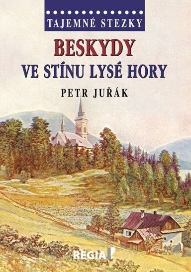 Tajemné stezky - Beskydy - Ve stínu Lysé hory (Petr Juřák)