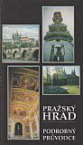 Pražský hrad - podrobný průvodce.