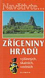 Zříceniny hradů výšinných, skalních, vodních.