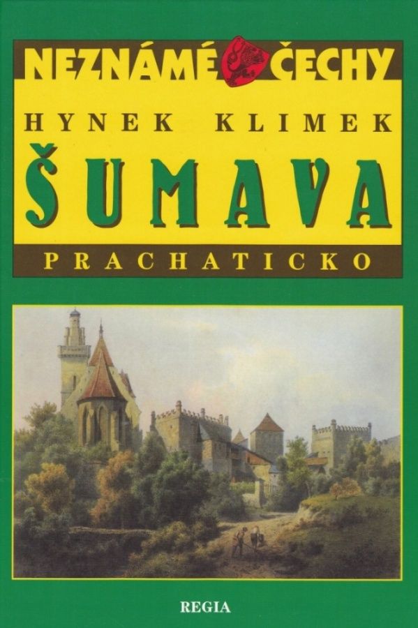 Neznámé Čechy - Šumava Prachaticko (Hynek Klimek)
