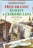 Tajemné stezky - Před branou Šumavy a Českého lesa.