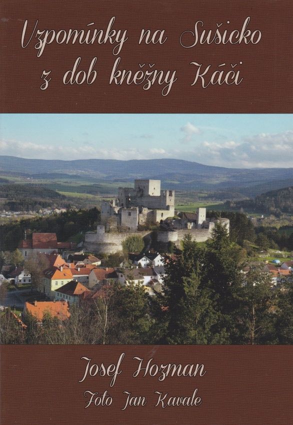 Vzpomínky na Sušicko z dob kněžny Káči (Josef Hozman, Jan Kavale)