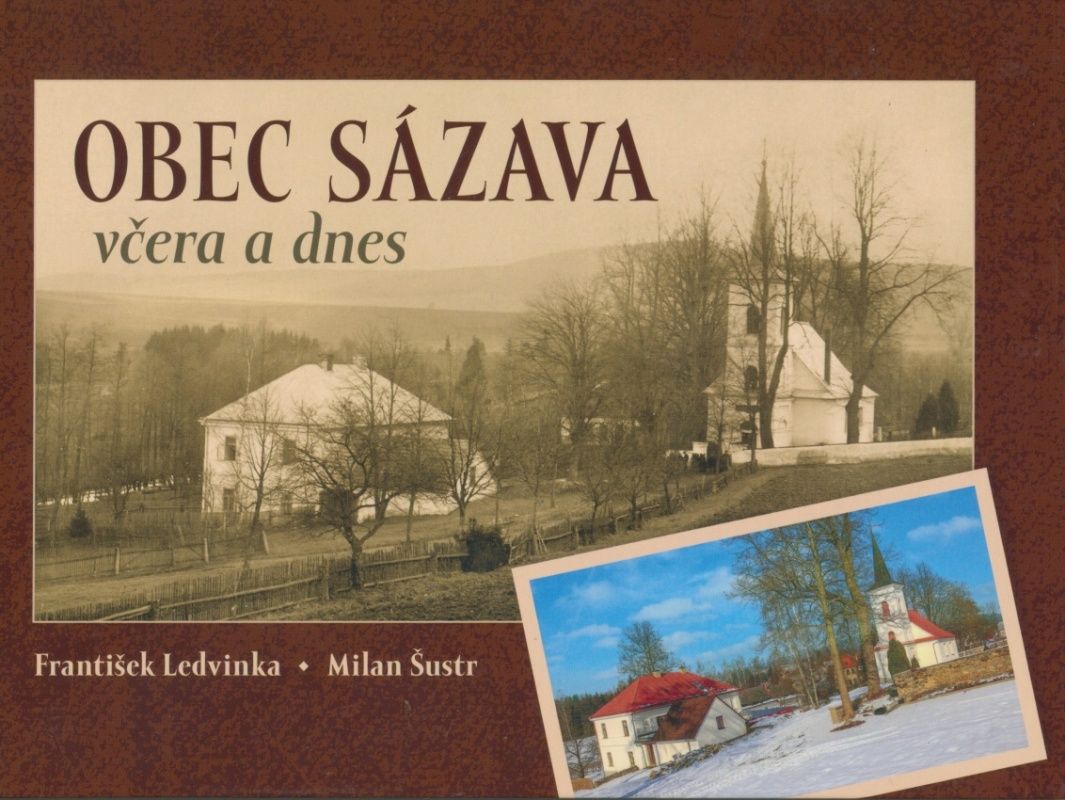 Obec Sázava včera a dnes (František Ledvinka, Milan Šustr)