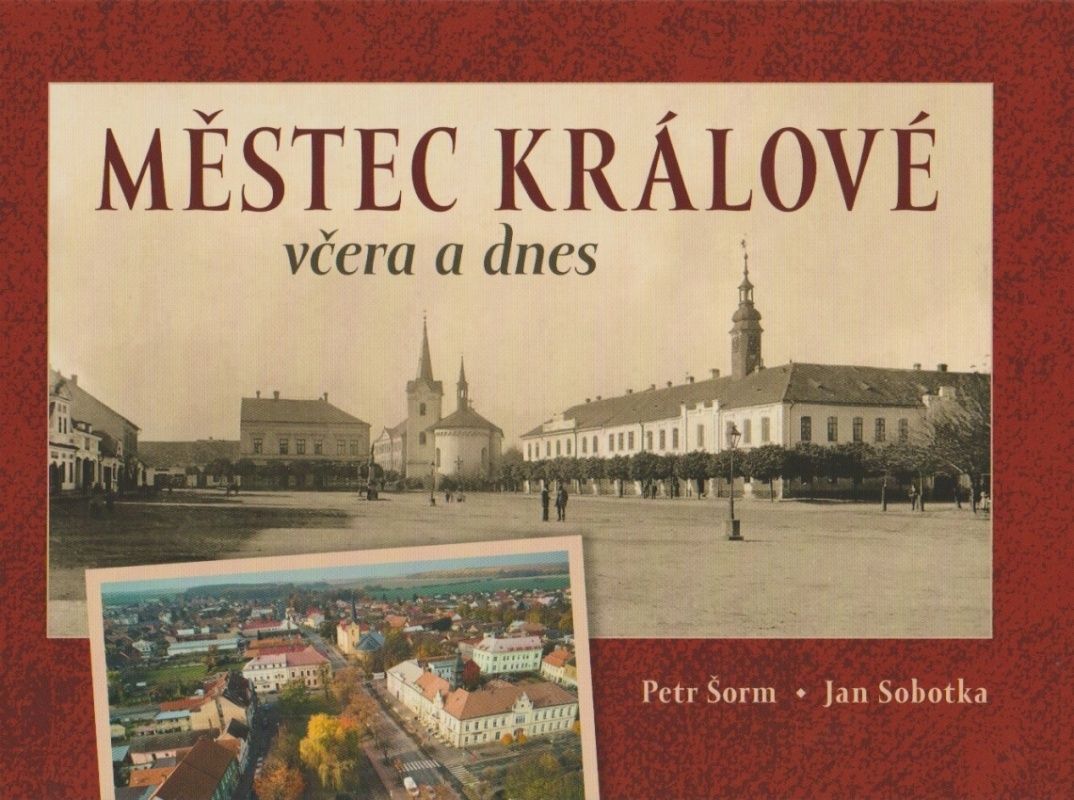 Městec Králové včera a dnes (Petr Šorm, Jan Sobotka)