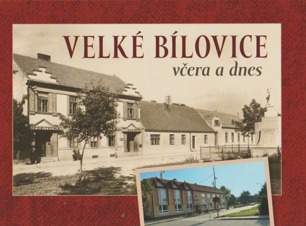 Velké Bílovice včera a dnes (kolektiv autorů)