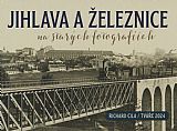 Jihlava a železnice na starých fotografiích.