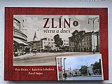 Zlín včera a dnes.