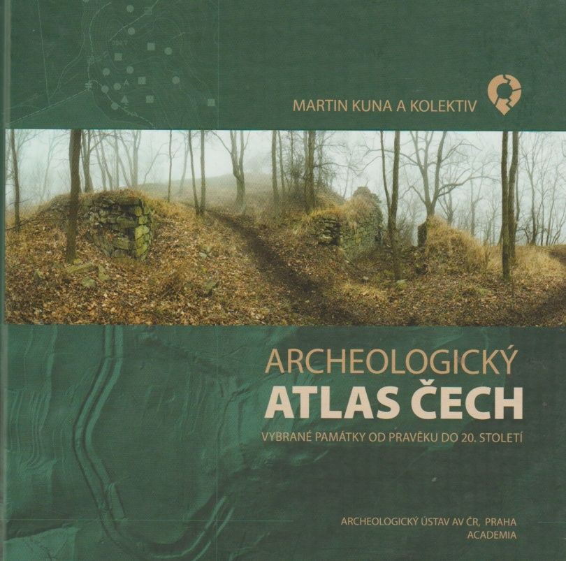 Archeologický atlas Čech - vybrané památky od pravěku do 20. století (Martin Kuna a kolektiv)