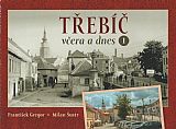 Třebíč včera a dnes I.