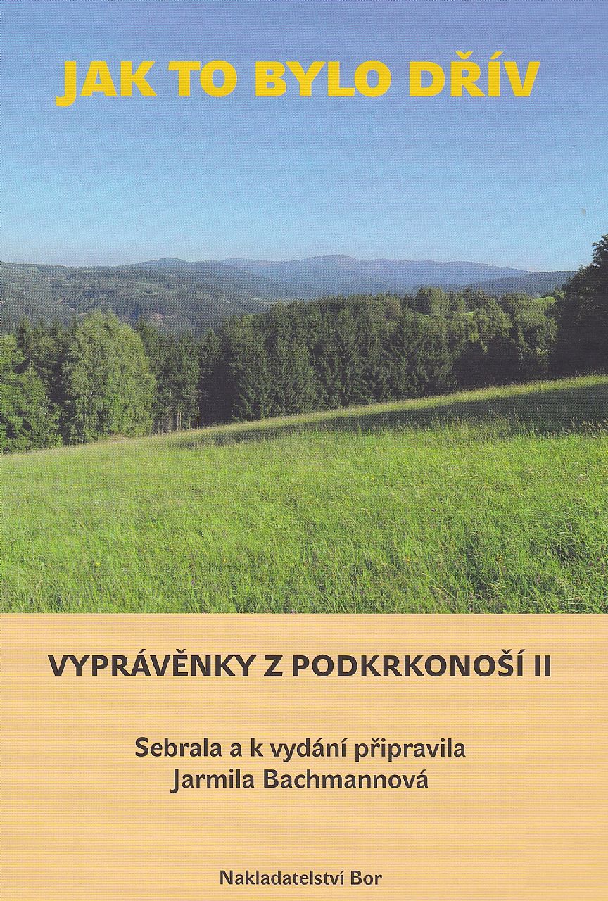 Jak to bylo dřív - Vyprávěnky z Podkrkonoší II + CD (Jarmila Bachmannová)