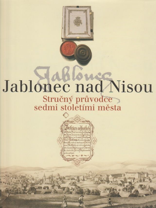 Jablonec nad Nisou - Stručný průvodce sedmi stoletími města (kolektiv autorů)