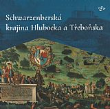 Schwarzenberská krajina Hlubocka a Třeboňska.