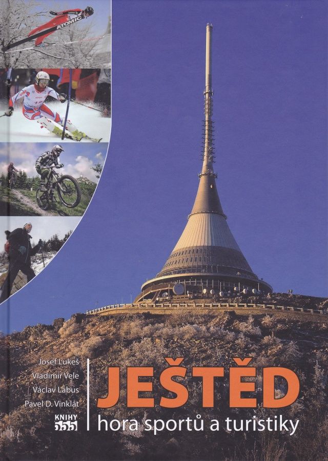 Ještěd, hora sportů a turistiky (Josef Lukeš, Vladimír Vele a kol.)