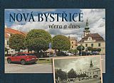 Nová Bystřice včera a dnes.