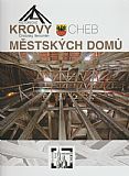 Historické krovy městských domů - Chebský fenomén (brožovaná).