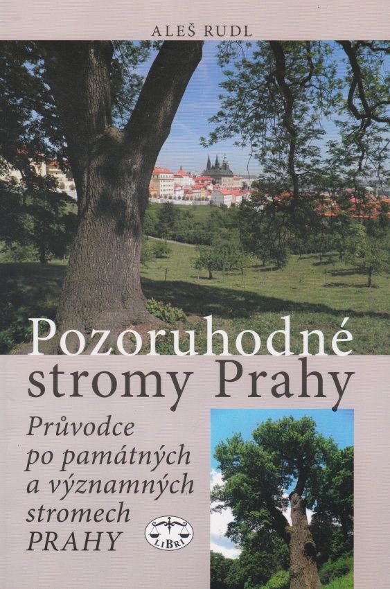 Pozoruhodné stromy Prahy (Aleš Rudl)