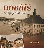 Dobříš - střípky historie.