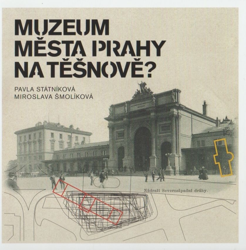 Muzeum města Prahy na Těšnově? (Pavla Státníková, Miroslava Šmolíková)