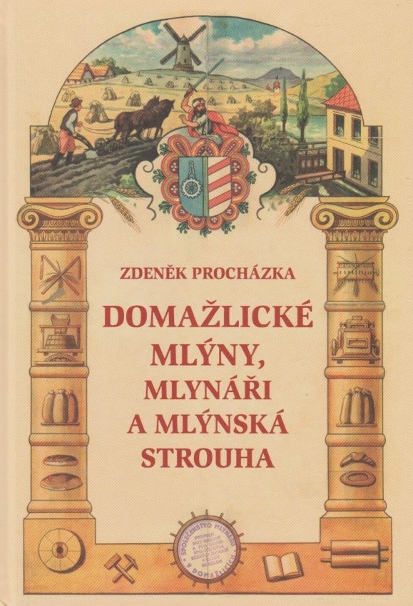 Domažlické mlýny, mlynáři a mlýnská strouha (Zdeněk Procházka)