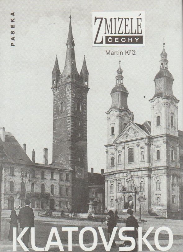 Zmizelé Čechy - Klatovsko (Martin Kříž)