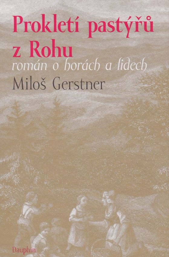 Prokletí pastýřů z Rohu - román o horách a lidech (Miloš Gerstner)